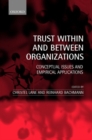 Trust Within and Between Organizations : Conceptual Issues and Empirical Applications - Book