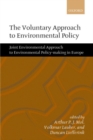 The Voluntary Approach to Environmental Policy : Joint Environmental Approach to Environmental Policy-making in Europe - Book