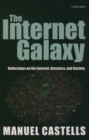 The Internet Galaxy : Reflections on the Internet, Business, and Society - Book