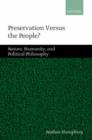 Preservation Versus the People? : Nature, Humanity, and Political Philosophy - Book