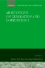 Aristotle's On Generation and Corruption I Book 1 : Symposium Aristotelicum - Book