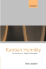 Kantian Humility : Our Ignorance of Things in Themselves - Book