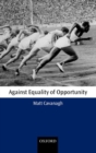 Against Equality of Opportunity - Book
