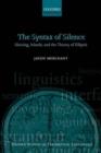 The Syntax of Silence : Sluicing, Islands, and the Theory of Ellipsis - Book