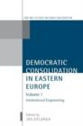 Democratic Consolidation in Eastern Europe: Volume 1: Institutional Engineering - Book