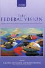 The Federal Vision : Legitimacy and Levels of Governance in the United States and the European Union - Book
