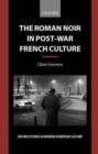 The Roman Noir in Post-War French Culture : Dark Fictions - Book