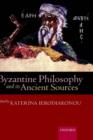 Byzantine Philosophy and its Ancient Sources - Book