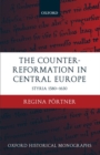 The Counter-Reformation in Central Europe : Styria 1580-1630 - Book
