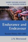 Endurance and Endeavour : Russian History 1812-2001 - Book
