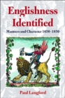Englishness Identified : Manners and Character 1650-1850 - Book