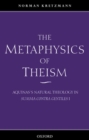 The Metaphysics of Theism : Aquinas's Natural Theology in Summa contra gentiles I - Book