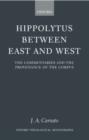 Hippolytus between East and West : The Commentaries and the Provenance of the Corpus - Book