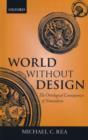 World Without Design : The Ontological Consequences of Naturalism - Book