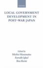 Local Government Development in Post-war Japan - Book