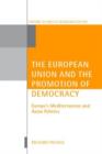The European Union and the Promotion of Democracy : Europe's Mediterranean and Asian Policies - Book