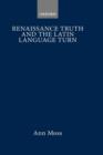 Renaissance Truth and the Latin Language Turn - Book