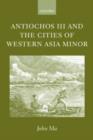 Antiochos III and the Cities of Western Asia Minor - Book