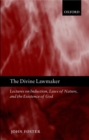 The Divine Lawmaker : Lectures on Induction, Laws of Nature, and the Existence of God - Book