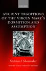 Ancient Traditions of the Virgin Mary's Dormition and Assumption - Book