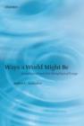 Ways a World Might Be : Metaphysical and Anti-Metaphysical Essays - Book
