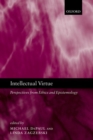 Intellectual Virtue : Perspectives from Ethics and Epistemology - Book