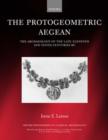 The Protogeometric Aegean : The Archaeology of the Late Eleventh and Tenth Centuries BC - Book