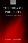 The Idea of Property : Its Meaning and Power - Book