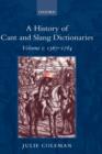 A History of Cant and Slang Dictionaries : Volume 1: 1567-1784 - Book