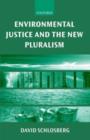 Environmental Justice and the New Pluralism : The Challenge of Difference for Environmentalism - Book