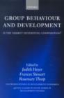 Group Behaviour and Development : Is the Market Destroying Cooperation? - Book