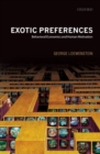 Exotic Preferences : Behavioral Economics and Human Motivation - Book