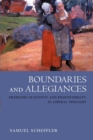 Boundaries and Allegiances : Problems of Justice and Responsibility in Liberal Thought - Book