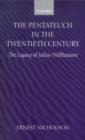 The Pentateuch in the Twentieth Century : The Legacy of Julius Wellhausen - Book