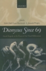 Dionysus Since 69 : Greek Tragedy at the Dawn of the Third Millennium - Book