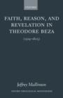 Faith, Reason, and Revelation in Theodore Beza : (1519-1605) - Book