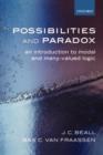 Possibilities and Paradox : An Introduction to Modal and Many-Valued Logic - Book