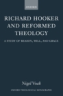 Richard Hooker and Reformed Theology : A Study of Reason, Will, and Grace - Book