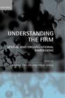 Understanding the Firm : Spatial and Organizational Dimensions - Book