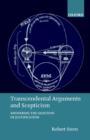 Transcendental Arguments and Scepticism : Answering the Question of Justification - Book