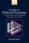 Prelude to Political Economy : A Study of the Social and Political Foundations of Economics - Book