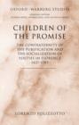 Children of the Promise : The Confraternity of the Purification and the Socialization of Youths in Florence, 1427-1785 - Book
