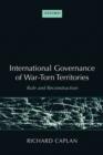 International Governance of War-Torn Territories : Rule and Reconstruction - Book
