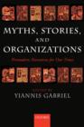 Myths, Stories, and Organizations : Premodern Narratives for our Times - Book