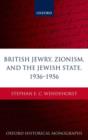 British Jewry, Zionism, and the Jewish State, 1936-1956 - Book