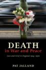 Death in War and Peace : A History of Loss and Grief in England, 1914-1970 - Book