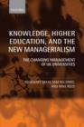 Knowledge, Higher Education, and the New Managerialism : The Changing Management of UK Universities - Book