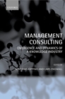 Management Consulting : Emergence and Dynamics of a Knowledge Industry - Book