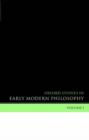 Oxford Studies in Early Modern Philosophy Volume 1 - Book