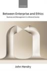 Between Enterprise and Ethics : Business and Management in a Bimoral Society - Book
